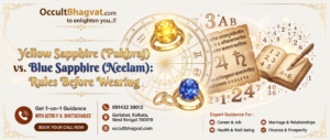 Yellow Sapphire (Pukhraj) vs. Blue Sapphire (Neelam): Rules Before Wearing