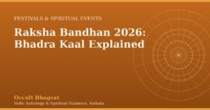 Raksha Bandhan 2026 Bhadra Kaal explained
